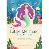 The Little Mermaid and Other Fairytales: A Picturesque Retelling with Press-Out Characters