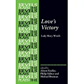 Love’’s Victory: By Lady Mary Wroth