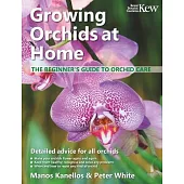 Growing Orchids at Home: The Beginner’’s Guide to Orchid Care