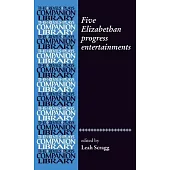 Five Elizabethan Progress Entertainments