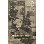 Madrid on the Move: Feeling Modern and Visually Aware in the Nineteenth Century