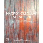 Macromolecular Engineering: Design, Synthesis and Application of Polymers
