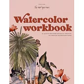 Bold Botanicals: The Beginner’’s Watercolor Workbook