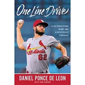 One Line Drive: A Life-Threatening Injury and a Faith-Fueled Comeback
