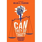 Can They Do That?: Understanding Prosecutorial Discretion