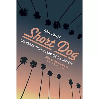 Short Dog: Cab Driver Stories from the L.A. Streets