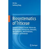 Biosystematics of Triticeae: Volume II. Genera: Secale, Tritiosecale, Pseudosecale, Eremopyrum, Henrardia, Taeniantherum, Heteranthelium, Crithopsi