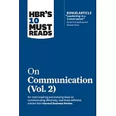 Hbr’’s 10 Must Reads on Communication, Vol. 2