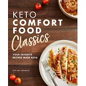 Keto Comfort Food Classics: Your Favorite Recipes Made Keto
