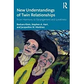 New Understandings of Twin Relationships: From Harmony to Estrangement and Loneliness