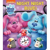 Night Night, Blue (Blue’’s Clues & You)