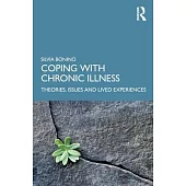 Coping with Chronic Illness: Theories, Issues and Experiences