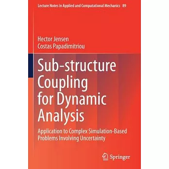 Sub-Structure Coupling for Dynamic Analysis: Application to Complex Simulation-Based Problems Involving Uncertainty