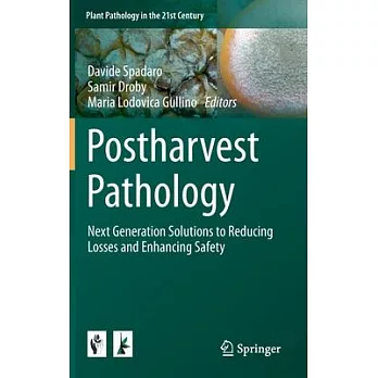 Postharvest Pathology: Next Generation Solutions to Reducing Losses and Enhancing Safety