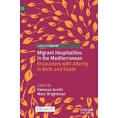 Migrant Hospitalities in the Mediterranean: Encounters with Alterity in Birth and Death