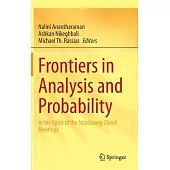 Frontiers in Analysis and Probability: In the Spirit of the Strasbourg-Zürich Meetings