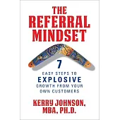 The Referral Mindset: Business Building Techniques of Top Producers