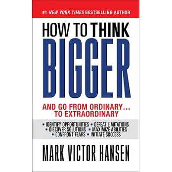 How to Think Bigger: Than You Ever Thought You Could Think