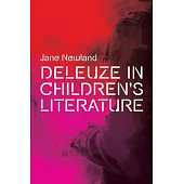 Deleuze in Children’’s Literature
