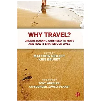 Why Travel?: Understanding Our Need to Move and Why It Drives Society