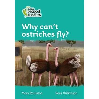 Why Can’’t Ostriches Fly?: Level 3