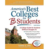 America’’s Best Colleges for B Students: A College Guide for Students Without Straight A’’s