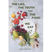 The Lies, The Truth and The Food We Eat