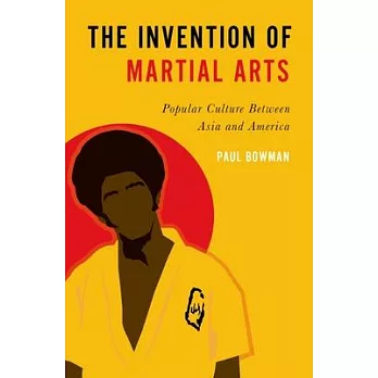 The Invention of Martial Arts