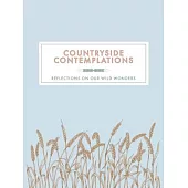 Countryside Contemplations: Reflections on Our Wild Wonders
