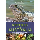 A Naturalist’’s Guide to the Reptiles of Australia