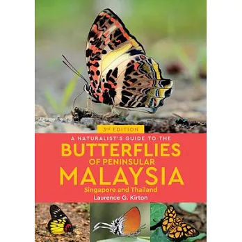 A Naturalist’’s Guide to the Butterflies of Peninsular Malaysia, Singapore & Thailand