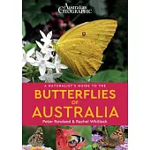 A Naturalist’’s Guide to the Butterflies of Australia