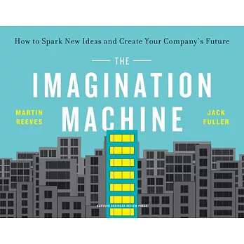 The Imagination Machine: How to Spark New Ideas and Create Your Company’’s Future