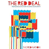 The Red Deal: Indigenous Action to Save Our Earth