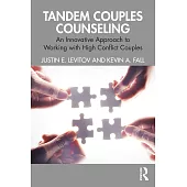 Tandem Couples Counseling: An Innovative Approach to Working with High Conflict Couples