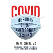 Covid and the Politics and Fear
