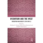 Byzantium and the West: Perception and Reality (11th-15th C.)