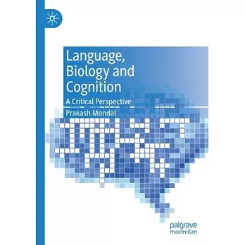 Language, Biology and Cognition: A Critical Perspective