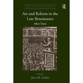 Art and Reform in the Late Renaissance: After Trent