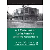 Art Museums of Latin America: Structuring Representation