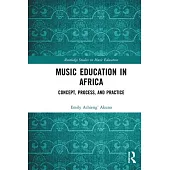 Music Education in Africa: Concept, Process, and Practice