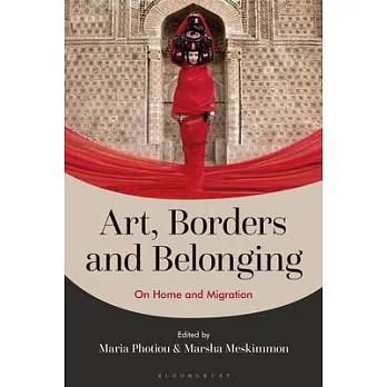 Art, Borders and Belonging: On Home and Migration in the Twenty-First Century