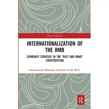 Internationalization of the Rmb: Currency Strategy in the ＂belt and Road＂ Construction