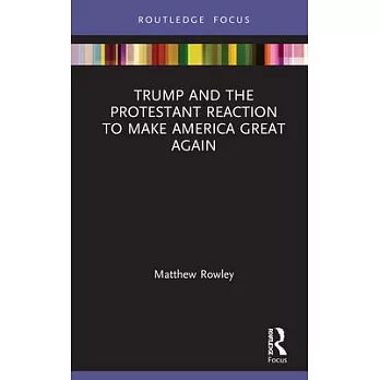 Trump and History: Protestant Reactions to ’’make America Great Again’’