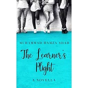 The Learner’’s Plight: A Novella