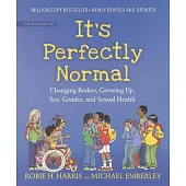 It’’s Perfectly Normal: Changing Bodies, Growing Up, Sex, Gender, and Sexual Health