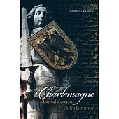 Charlemagne in Medieval German and Dutch Literature