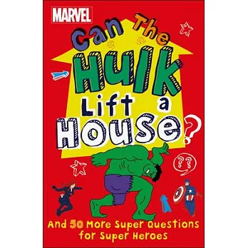 Marvel Can the Hulk Lift a House? (Library Edition): Ask a Super Hero