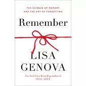 Remember: The Science of Forgetting and the Resilience of Memory