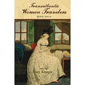 Transatlantic Women Travelers, 1688-1843